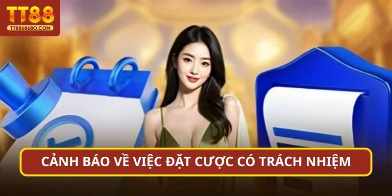 Cảnh báo về việc đặt cược có trách nhiệm
