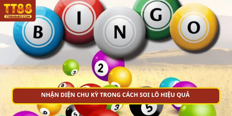 Nhận diện chu kỳ trong cách soi lô hiệu quả